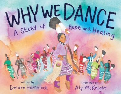 Cover for Deidre Havrelock · Why We Dance: A Story of Hope and Healing (Hardcover Book) (2024)