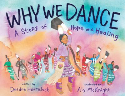 Why We Dance: A Story of Hope and Healing - Deidre Havrelock - Książki - Abrams - 9781419756672 - 15 sierpnia 2024