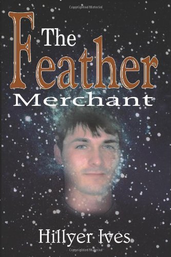 Cover for Hillyer Ives · The Feather Merchant (Paperback Bog) (2005)
