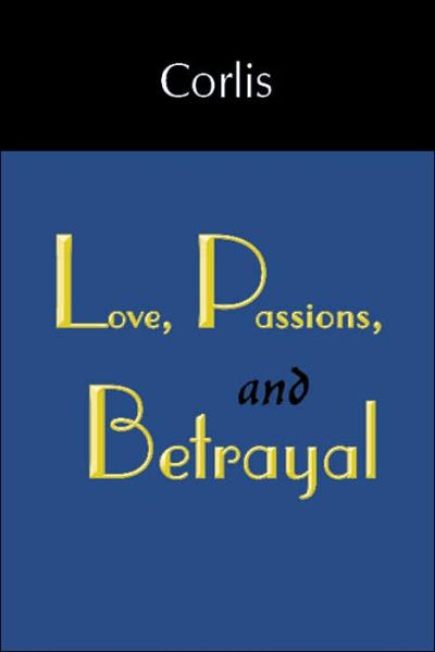 Cover for Corlis Martin · Love, Passions, and Betrayal (Paperback Book) (2005)