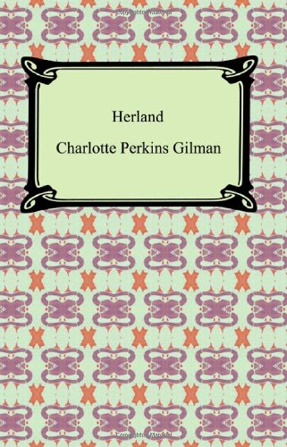 Herland - Charlotte Perkins Gilman - Bøger - Digireads.com - 9781420930672 - 2008