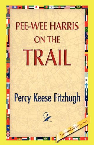 Pee-wee Harris on the Trail - Percy K. Fitzhugh - Books - 1st World Publishing - 9781421889672 - October 1, 2008