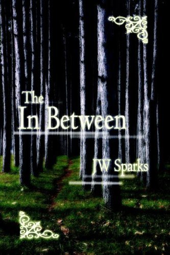 Cover for Jw Sparks · The in Between (Paperback Book) (2006)
