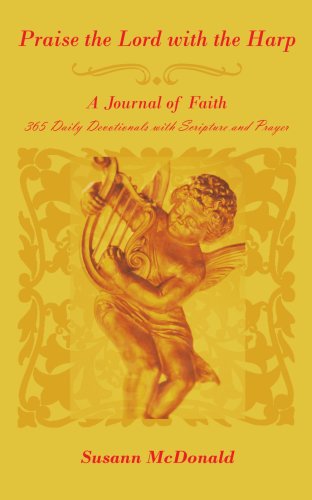 Cover for Susann Mcdonald · Praise the Lord with the Harp: a Journal of Faith 365 Daily Devotionals with Scripture and Prayer (Paperback Book) (2007)