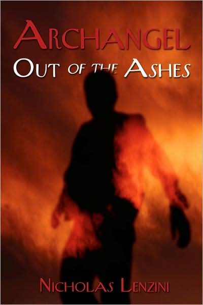 Cover for Nicholas Lenzini · Archangel: out of the Ashes (Inbunden Bok) (2007)
