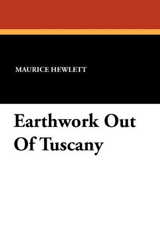 Cover for Maurice Hewlett · Earthwork out of Tuscany (Paperback Book) (2024)