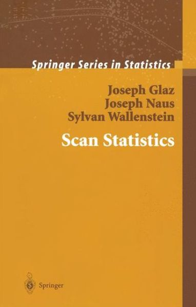 Cover for Joseph Glaz · Scan Statistics - Springer Series in Statistics (Paperback Book) [Softcover reprint of hardcover 1st ed. 2001 edition] (2010)