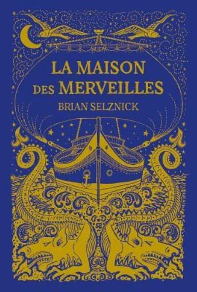 Cover for Brian Selznick · La Maison Des Merveilles (Innbunden bok) (2017)