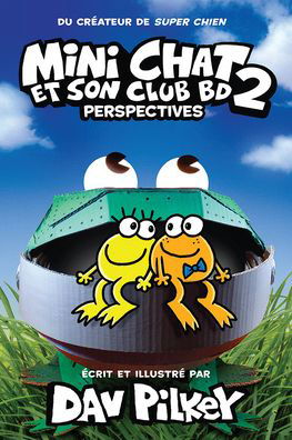 Mini Chat Et Son Club Bd: No 2 - Perspectives - Dav Pilkey - Bøger - Scholastic - 9781443193672 - 19. april 2022