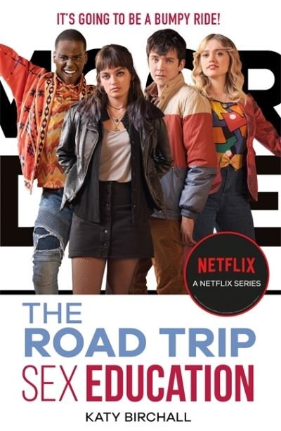 Cover for Katy Birchall · Sex Education: The Road Trip: as seen on Netflix - Sex Education (Paperback Book) (2021)