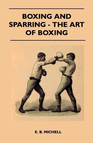 Cover for E. B. Michell · Boxing and Sparring - the Art of Boxing (Pocketbok) (2010)