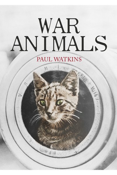Cover for Paul Watkins · War Animals (Hardcover Book)