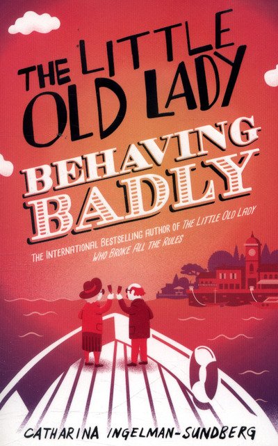 Cover for Catharina Ingelman-Sundberg · The Little Old Lady Behaving Badly - Little Old Lady (Paperback Book) [Main Market Ed. edition] (2017)