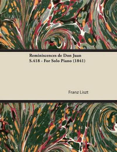 Cover for Franz Liszt · Reminiscences De Don Juan S.418 - For Solo Piano (1841) (Pocketbok) (2013)