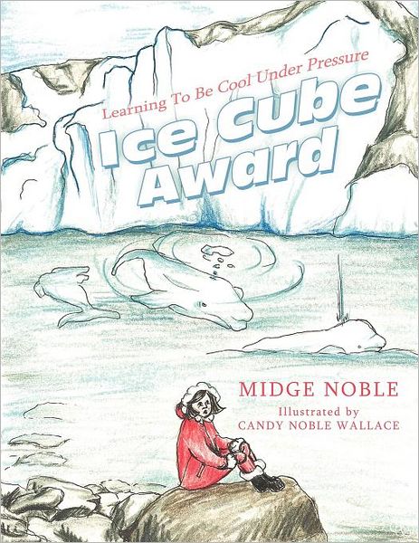 Cover for Midge Noble · Ice Cube Award: Learning to Be Cool Under Pressure (Paperback Book) (2011)