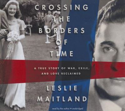 Cover for Leslie Maitland · Crossing the Borders of Time (CD) (2012)