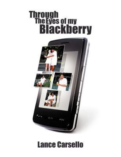 Cover for Lance Carsello · Through the Eyes of My Blackberry (Paperback Book) (2011)