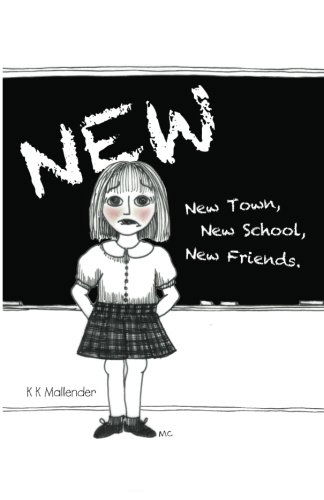 Cover for K K Mallender · New: New Town, New School, New Friends (Paperback Book) (2011)