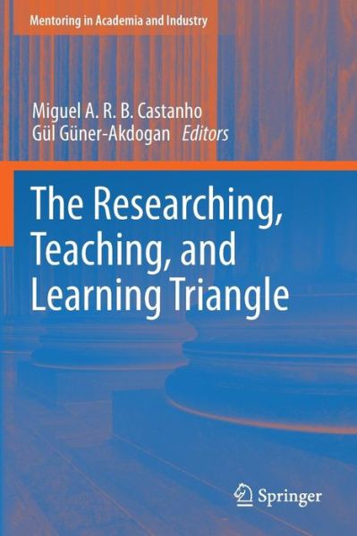 Cover for Miguel a R B Castanho · The Researching, Teaching, and Learning Triangle - Mentoring in Academia and Industry (Paperback Book) (2011)