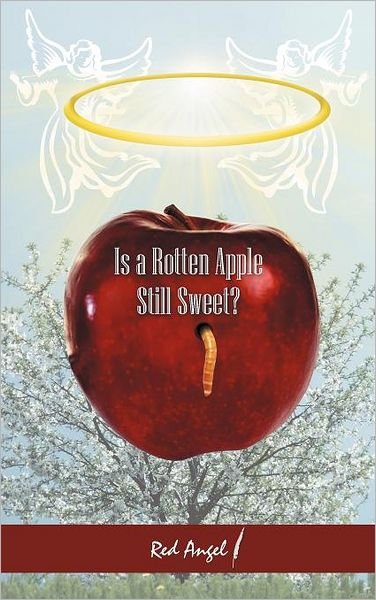 Cover for Red Angel · Is a Rotten Apple Still Sweet? (Hardcover bog) (2011)
