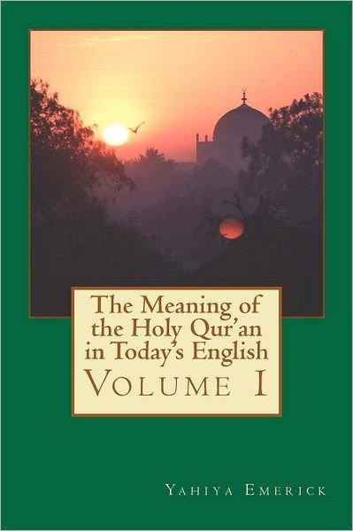 Cover for Yahiya Emerick · The Meaning of the Holy Qur'an in Today's English: Volume 1 (Paperback Book) (2011)