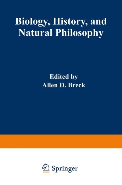 Cover for A D Breck · Biology, History, and Natural Philosophy: Based on the Second International Colloquium held at the University of Denver (Pocketbok) [Softcover reprint of the original 1st ed. 1972 edition] (2012)