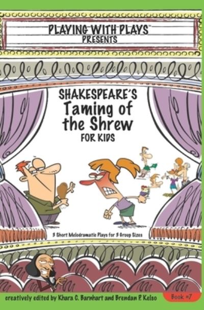 Cover for Khara C Oliver · Shakespeare's Taming of the Shrew for Kids: 3 Short Melodramatic Plays for 3 Group Sizes - Playing with Plays (Paperback Book) (2012)