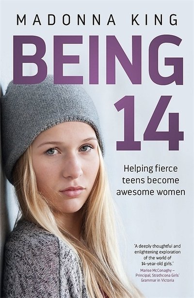 Cover for Madonna King · Being 14: Helping fierce teens become awesome women (Paperback Book) (2019)