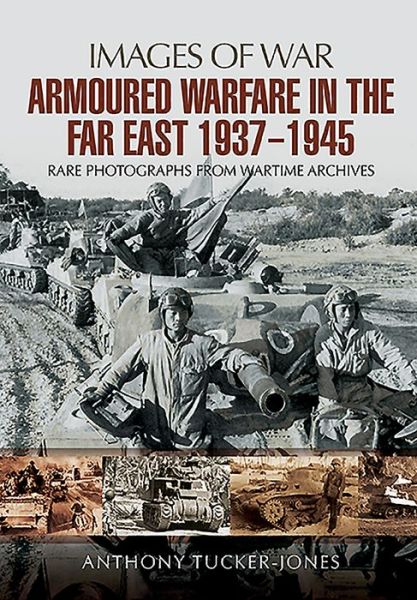 Cover for Anthony Tucker-Jones · Armoured warfare in the Far East 1937-1945 (Paperback Book) (2016)