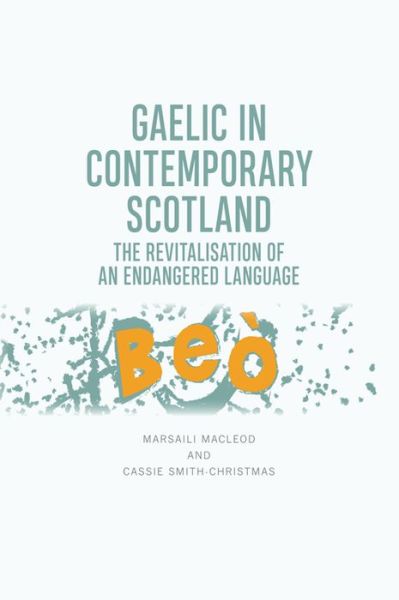 Cover for Marsaili MacLeod · Gaelic in Contemporary Scotland: The Revitalisation of an Endangered Language (Paperback Book) (2020)