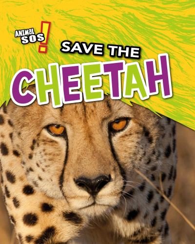 Cover for Louise Spilsbury · Save the Cheetah - Animal SOS (Innbunden bok) (2020)