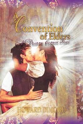 Cover for Howard Dimond · A Convention of Elders: a Dream Comes True (Paperback Book) (2012)