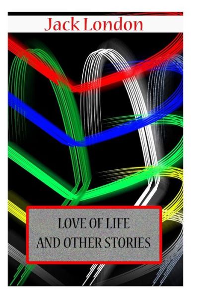 Cover for Jack London · Love of Life and Other Stories (Paperback Bog) (2012)