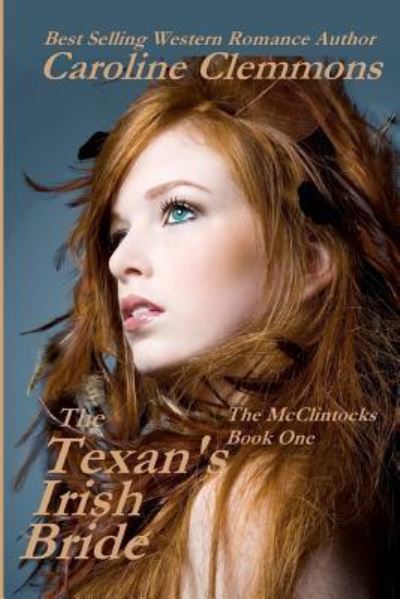 Cover for Caroline Clemmons · The Texan's Irish Bride: the Mcclintocks Book One (Paperback Book) (2012)