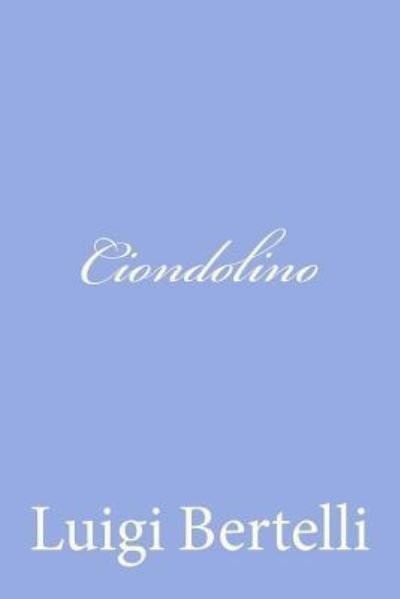 Cover for Luigi Bertelli · Ciondolino (Paperback Bog) (2012)