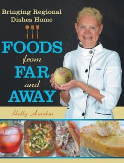 Cover for Holly Amidon · Foods from Far and Away (Hardcover Book) (2018)