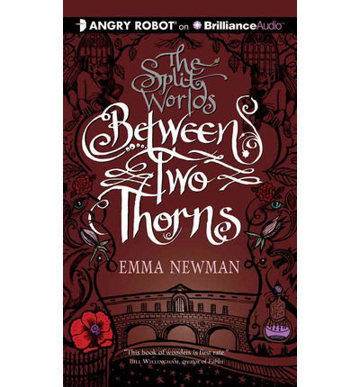 Cover for Emma Newman · Between Two Thorns (The Split Worlds Series) (Audiobook (płyta CD)) [Unabridged edition] (2014)