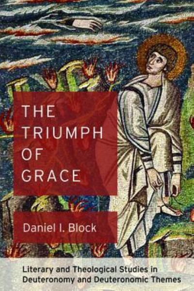 Cover for Daniel I. Block · The Triumph of Grace (Hardcover Book) (2017)