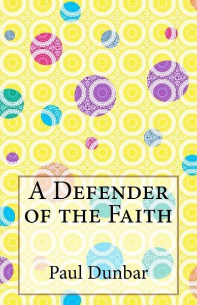 Cover for Paul Laurence Dunbar · A Defender of the Faith (Paperback Book) (2014)