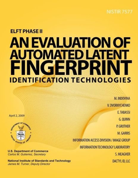 Cover for U S Department of Commerce · Elft Phase II - an Evaluation of Automated Latent Fingerprint Identification Technologies (Paperback Book) (2014)