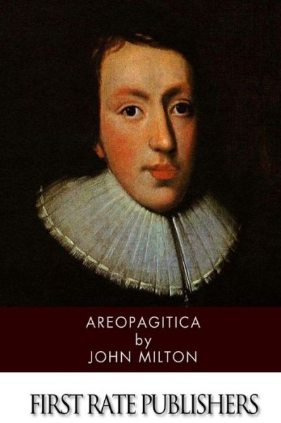 Areopagitica - John Milton - Books - Createspace - 9781499394672 - May 8, 2014