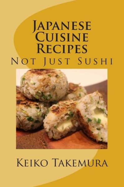 Cover for Keiko Takemura · Japanese Cuisine Recipes: Not Just Sushi (Pocketbok) (2014)