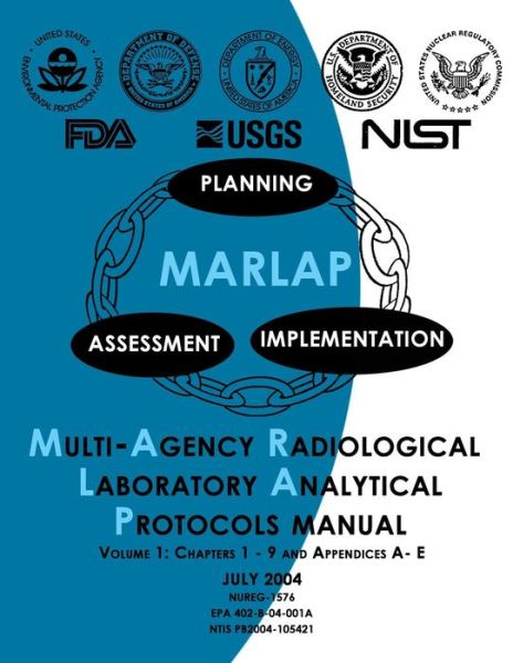 Multi-agency Radiological Laboratory Analytical Protocols Manual: Volume 1 - U.s. Environmental Protection Agency - Books - CreateSpace Independent Publishing Platf - 9781500117672 - June 6, 2014
