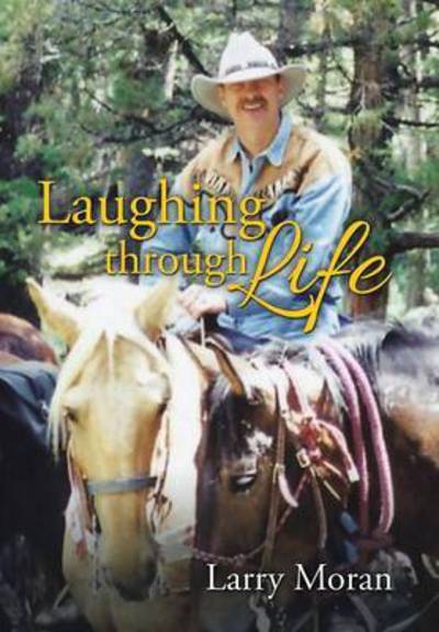 Cover for Larry Moran · Laughing Through Life (Hardcover Book) (2015)