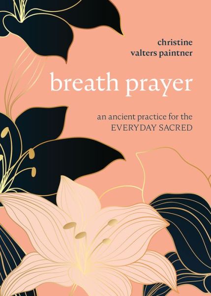 Cover for Christine Valters Paintner · Breath Prayer: An Ancient Practice for the Everyday Sacred (Taschenbuch) (2021)