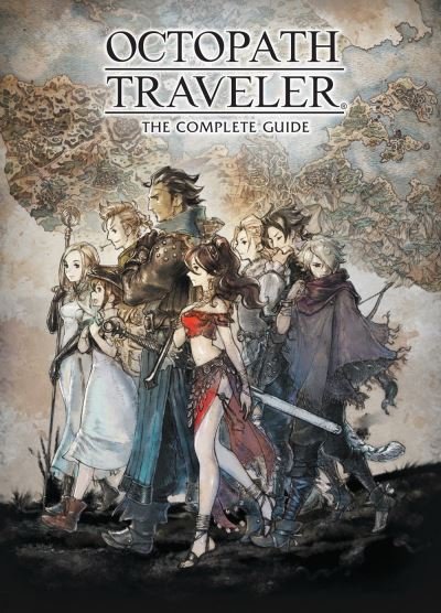 Cover for Square Enix · Octopath Traveler: The Complete Guide (Hardcover Book) (2020)