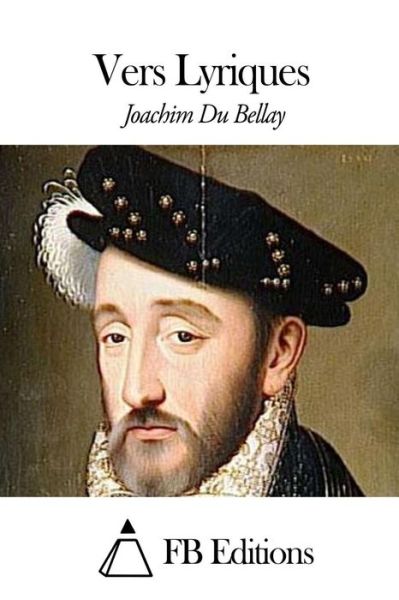 Cover for Joachim Du Bellay · Vers Lyriques (Paperback Book) (2015)