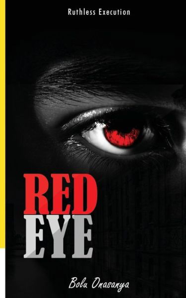 Cover for Bolu Onasanya · Red Eye: Ruthless Execution (Taschenbuch) (2015)