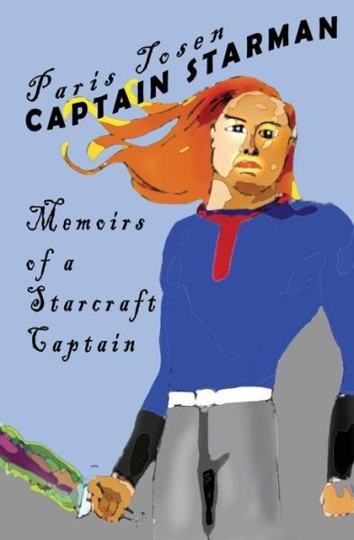 Cover for Paris Tosen · Captain Starman: Memoirs of a Starcraft Captain (Taschenbuch) (2015)