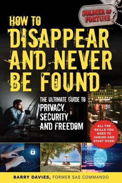 How to Disappear and Never Be Found - Barry Davies - Bøger - Skyhorse Publishing - 9781510752672 - 29. oktober 2019